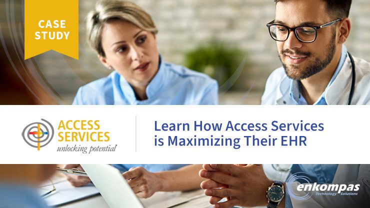 Access Services’ Growth and Innovation Through EHR Optimization