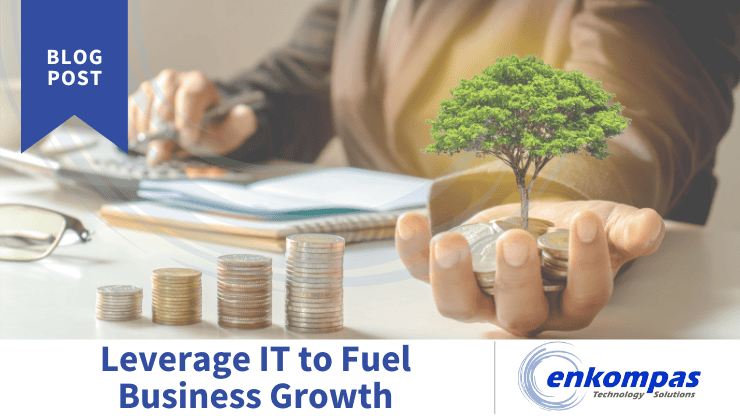 Leveraging IT Fuels Business Growth