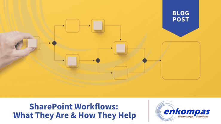 Image of blocks and arrows, representing a series of steps in a workflow. Caption reads: SharePoint workflows: What they are and how they help