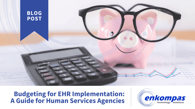 Budgeting for EHR Implementation: A Guide for Human Services